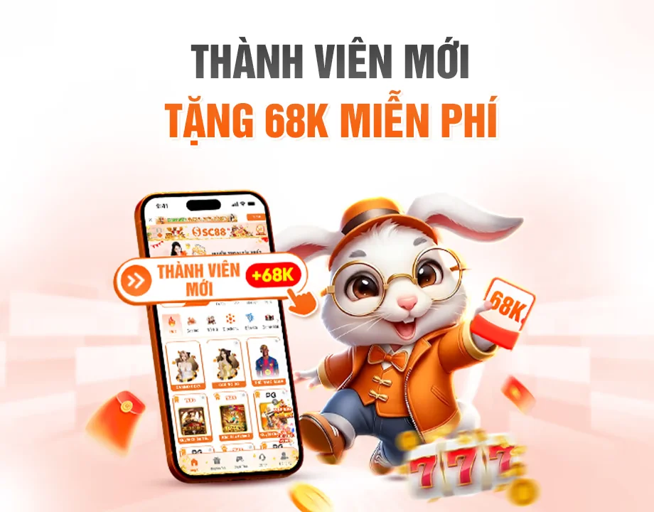 Ưu đãi tân thủ: Tặng thành viên mới 68.000 VNĐ miễn phí để trải nghiệm trò chơi tại SC88